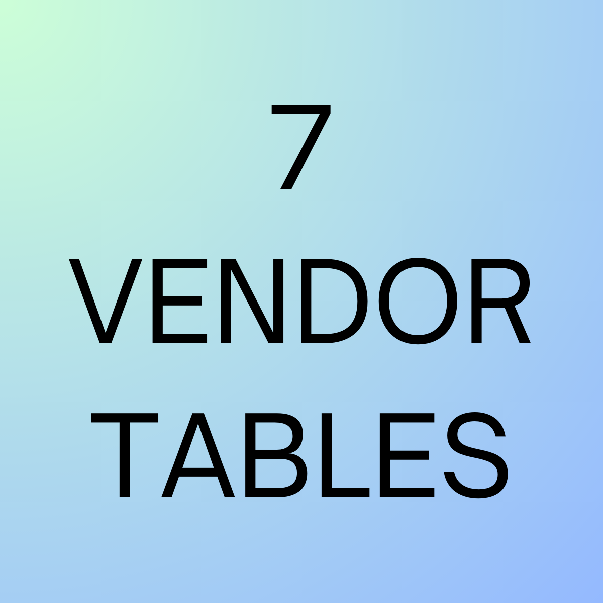 7 VENDOR TABLES